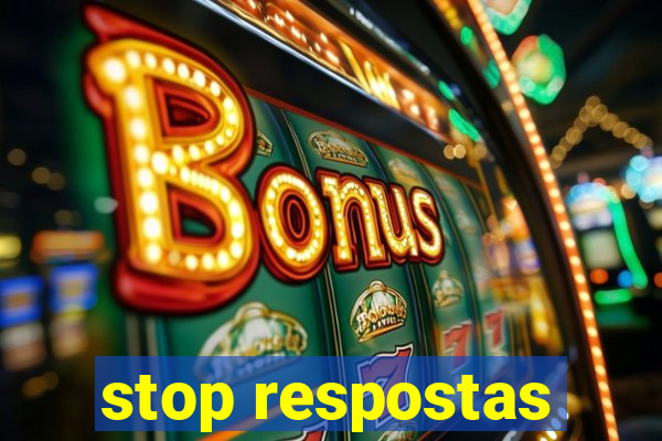 stop respostas